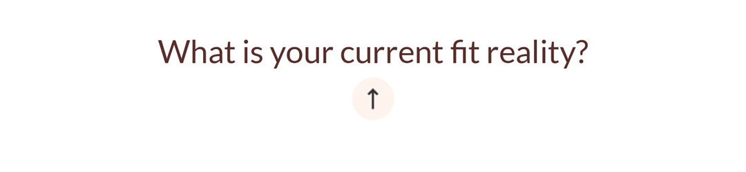What is your current fit reality?
